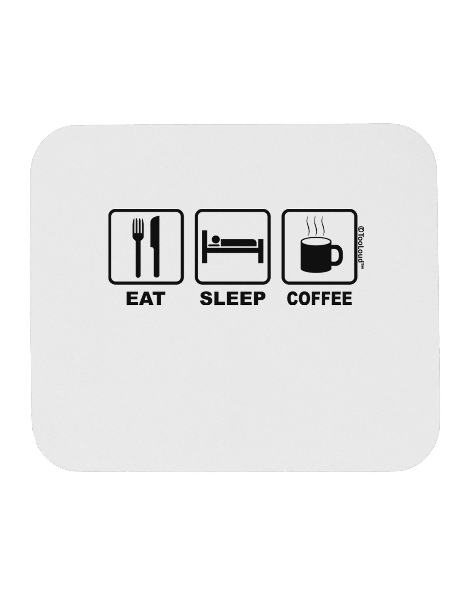 Eat Sleep Coffee Design Mousepad by TooLoud-TooLoud-White-Davson Sales