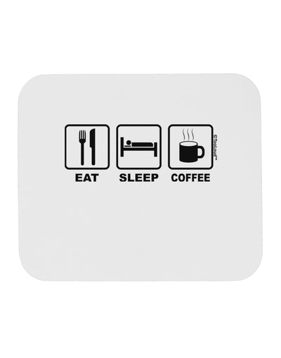 Eat Sleep Coffee Design Mousepad by TooLoud-TooLoud-White-Davson Sales