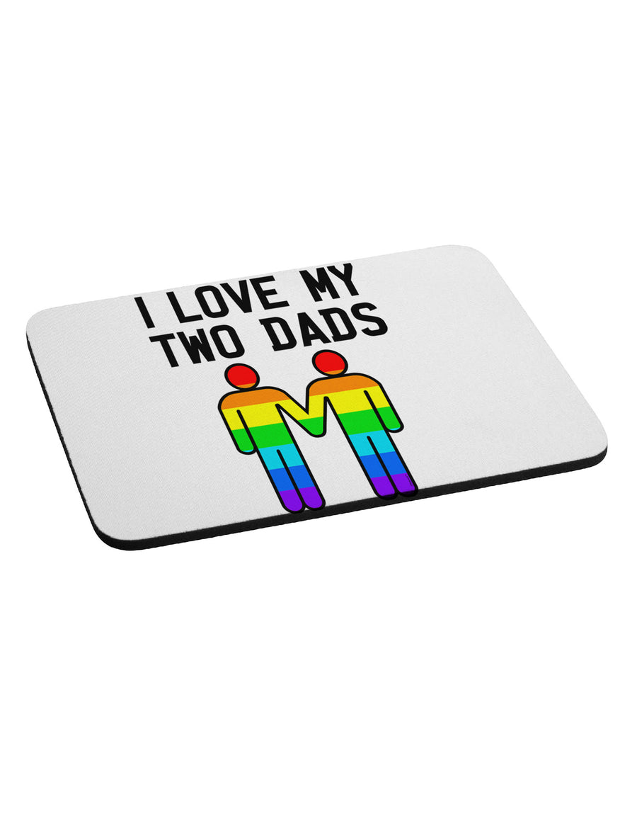 I Love My Two Dads LGBT Mousepad-TooLoud-White-Davson Sales