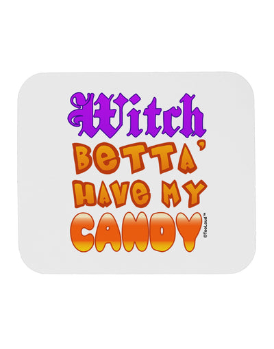 Witch Betta Have My Candy Color Mousepad-TooLoud-White-Davson Sales