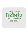 I May Not Be Irish Distressed Text Mousepad by TooLoud-TooLoud-White-Davson Sales