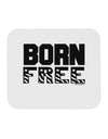 Born Free Mousepad by TooLoud-TooLoud-White-Davson Sales