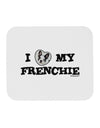 I Heart My Frenchie Mousepad by TooLoud-TooLoud-White-Davson Sales