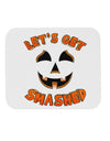 Let's Get Smashed Pumpkin Mousepad by TooLoud-TooLoud-White-Davson Sales