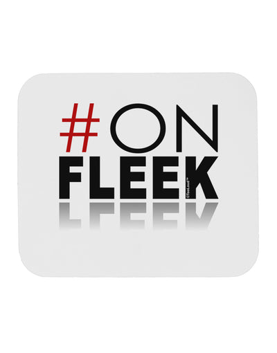 Hashtag On Fleek Mousepad-TooLoud-White-Davson Sales