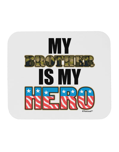 My Brother is My Hero - Armed Forces Mousepad by TooLoud-TooLoud-White-Davson Sales