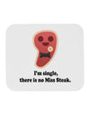 There Is No Miss Steak Mousepad by TooLoud-TooLoud-White-Davson Sales