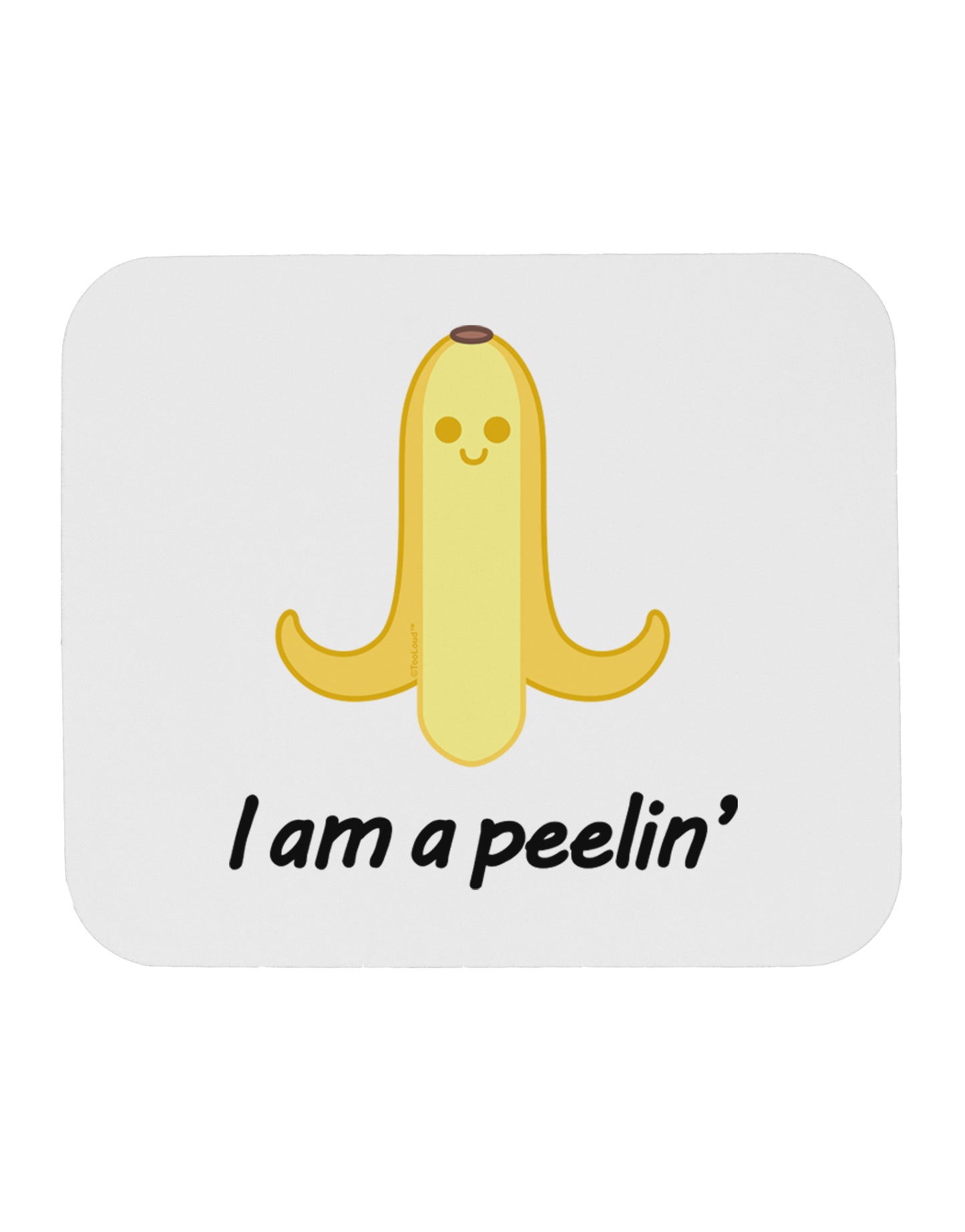 Banana - I am a Peelin Mousepad-TooLoud-White-Davson Sales