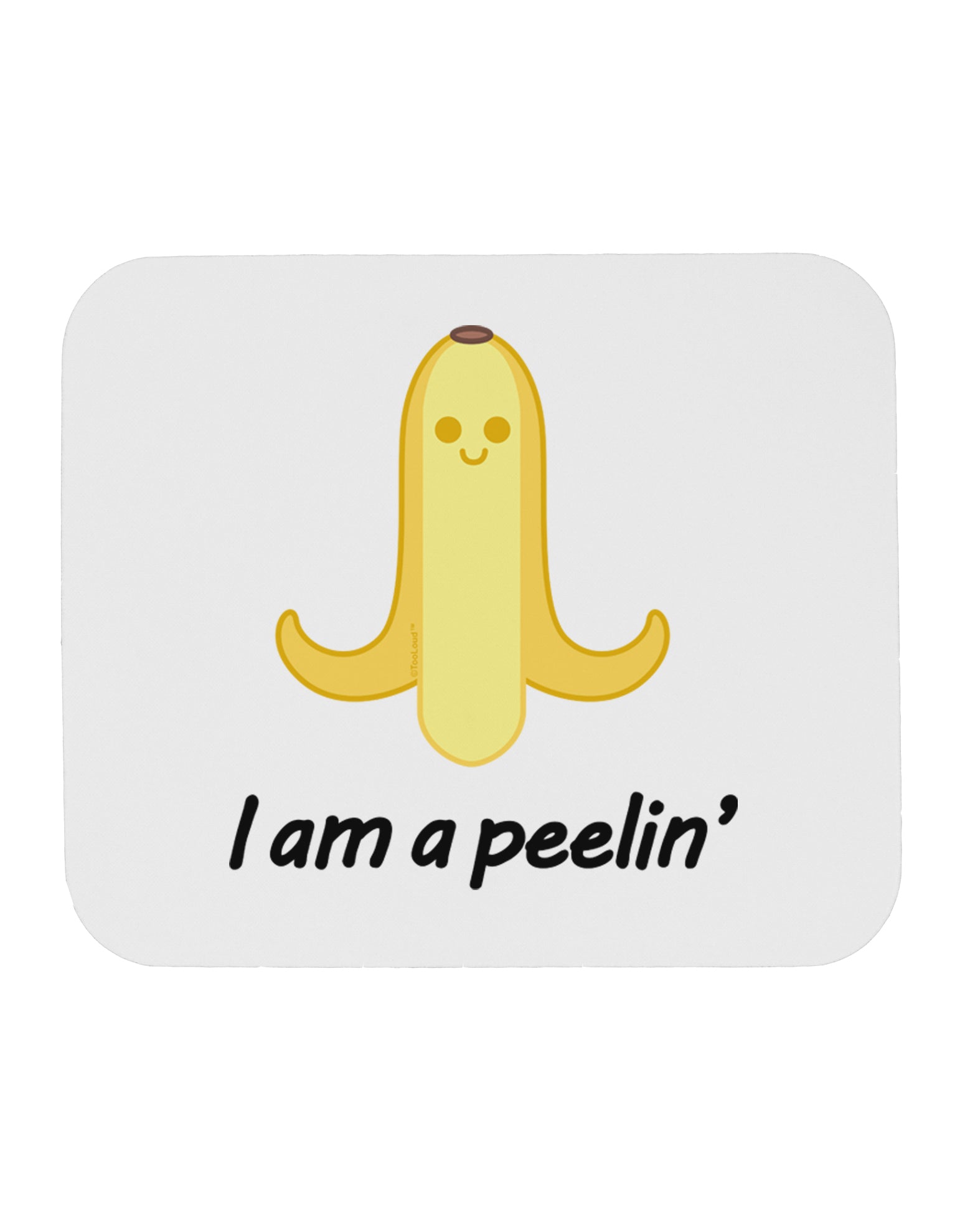 Banana - I am a Peelin Mousepad-TooLoud-White-Davson Sales