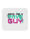 Send Me A Rave Guy Mousepad-TooLoud-White-Davson Sales