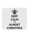 Keep Calm It's Almost Christmas Mousepad-TooLoud-White-Davson Sales