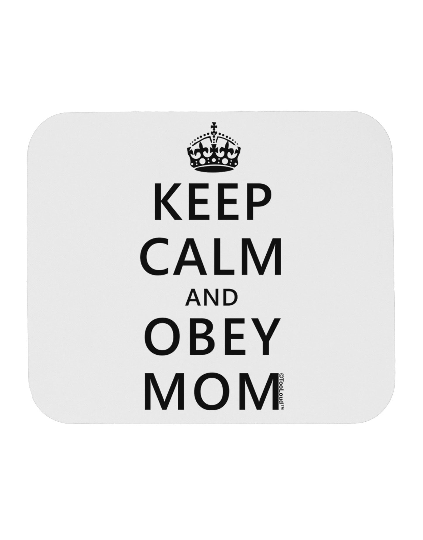Keep Calm and Obey Mom Mousepad-TooLoud-White-Davson Sales