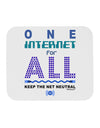 One Internet For All Keep The Net Neutral Mousepad-TooLoud-White-Davson Sales