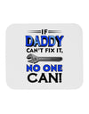 If Daddy Can't Fix It Mousepad-TooLoud-White-Davson Sales