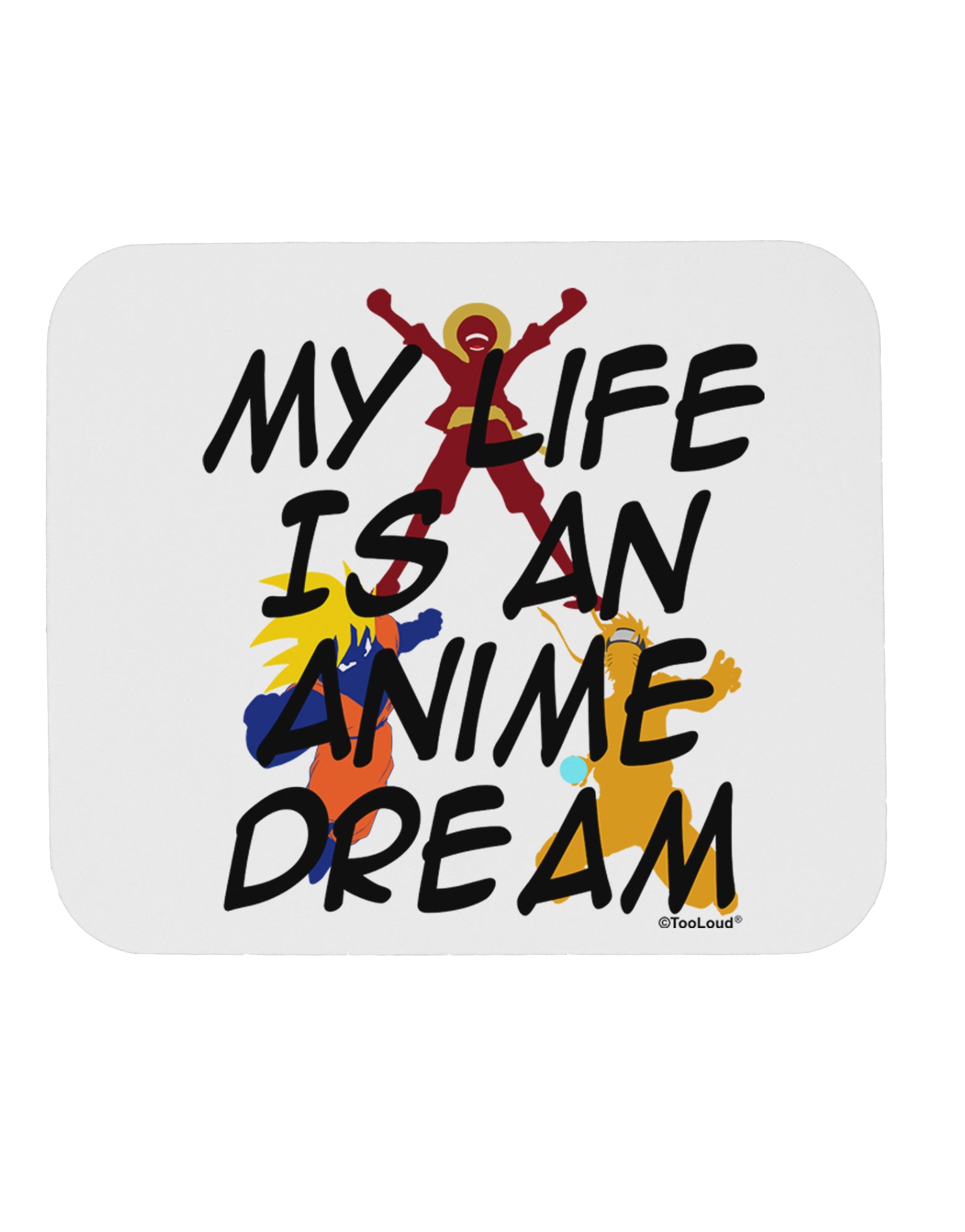My Life Is An Anime Dream Mousepad by TooLoud-TooLoud-White-Davson Sales