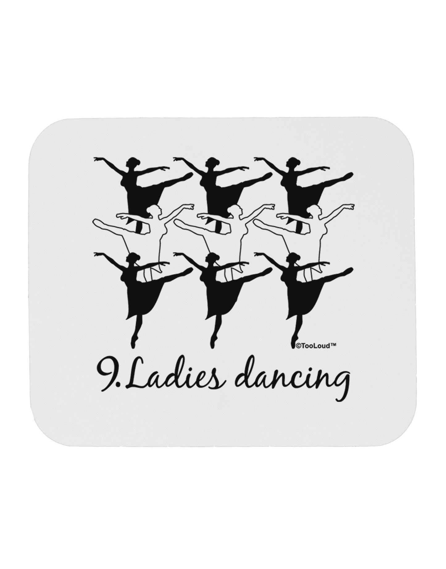 Nine Ladies Dancing Text Mousepad-TooLoud-White-Davson Sales