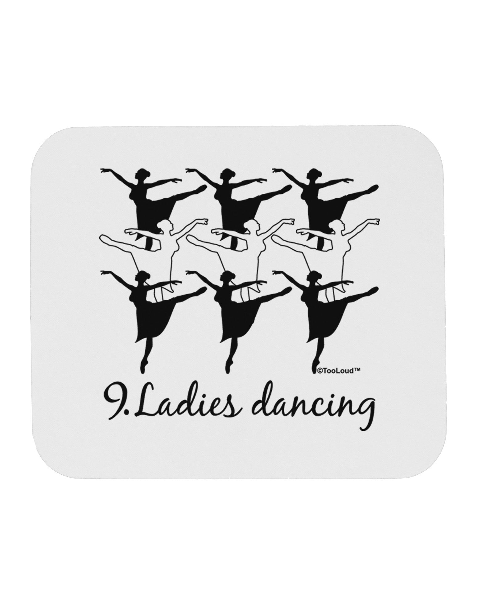 Nine Ladies Dancing Text Mousepad-TooLoud-White-Davson Sales