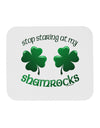 Stop Staring At My Shamrocks Mousepad-TooLoud-White-Davson Sales