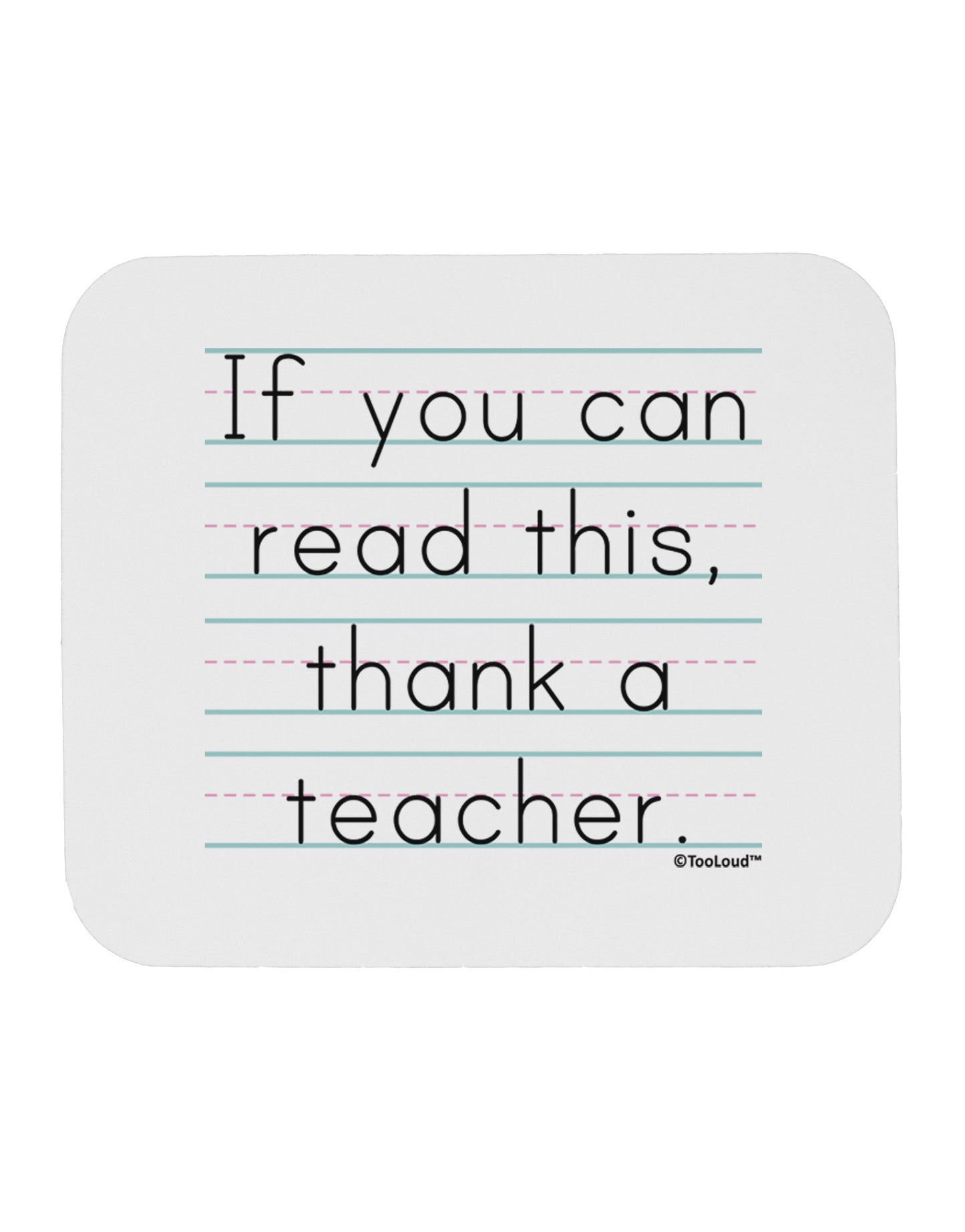 If You Can Read This - Thank a Teacher Mousepad-TooLoud-White-Davson Sales