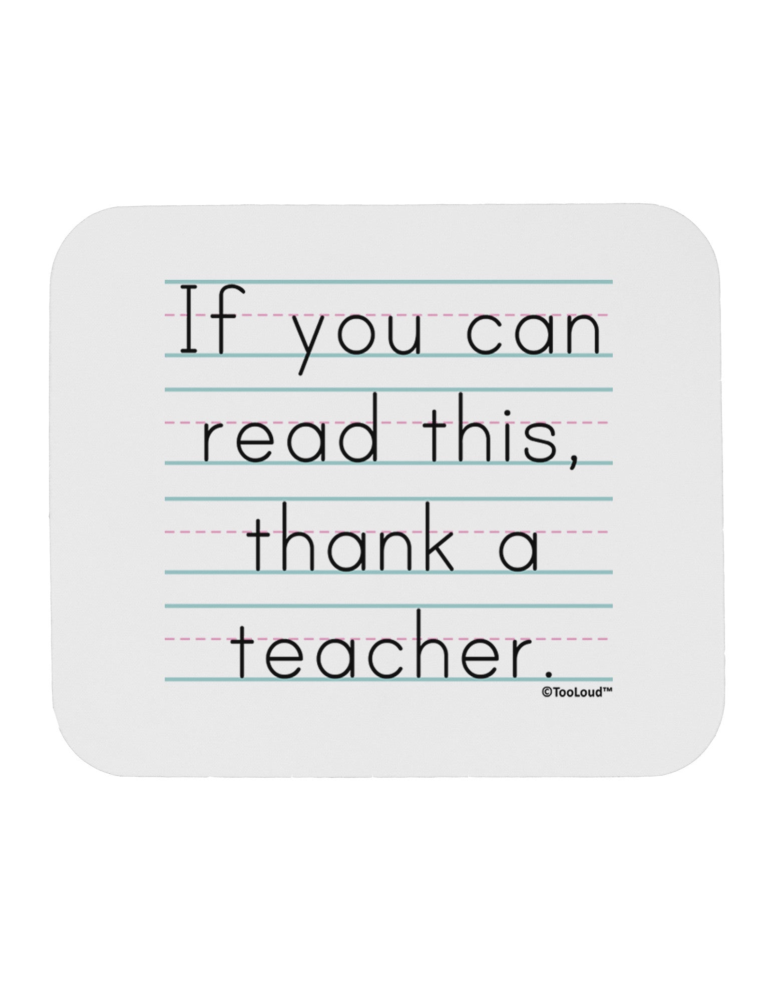 If You Can Read This - Thank a Teacher Mousepad-TooLoud-White-Davson Sales