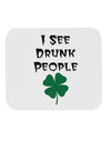 I See Drunk People Funny Mousepad by TooLoud-TooLoud-White-Davson Sales