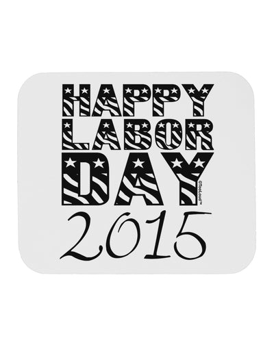 Happy Labor Day 2015 Mousepad-TooLoud-White-Davson Sales