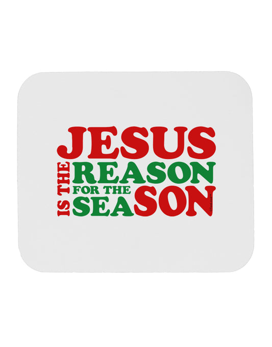 Jesus is the Reason for the Season Christmas Mousepad-TooLoud-White-Davson Sales