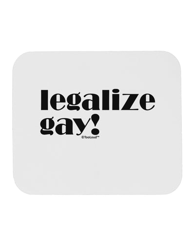 Legalize Gay Mousepad-TooLoud-White-Davson Sales