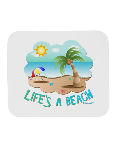 Fun Summer Beach Scene - Life's a Beach Mousepad by TooLoud-TooLoud-White-Davson Sales