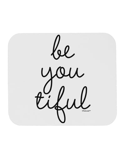 BeYouTiful - Beautiful Mousepad-TooLoud-White-Davson Sales