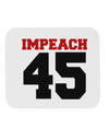 Impeach 45 Mousepad by TooLoud-TooLoud-White-Davson Sales