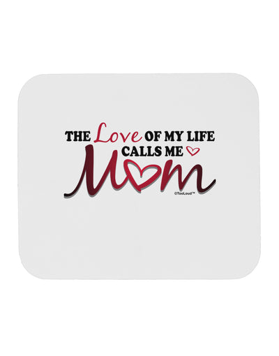 Love Of My Life - Mom Mousepad-TooLoud-White-Davson Sales