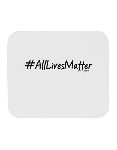 Hashtag AllLivesMatter Mousepad-TooLoud-White-Davson Sales