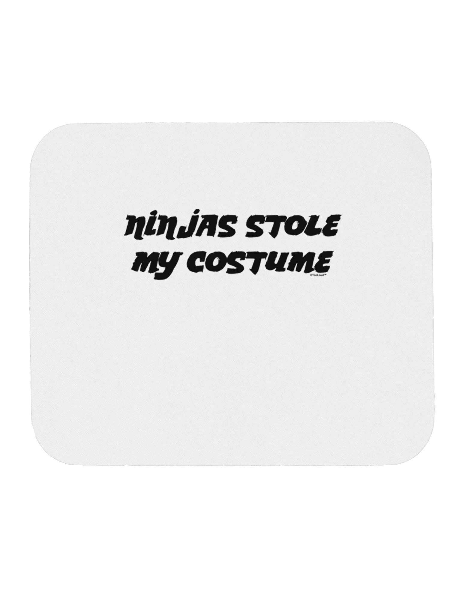Ninjas Stole My Costume - Halloween Mousepad-TooLoud-White-Davson Sales
