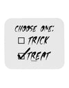 Choose One - Treat Mousepad-TooLoud-White-Davson Sales