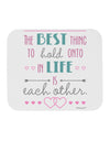 The Best Thing to Hold Onto in Life is Each Other - Color Mousepad-TooLoud-White-Davson Sales