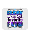 Friday - 2nd Favorite F Word Mousepad-TooLoud-White-Davson Sales