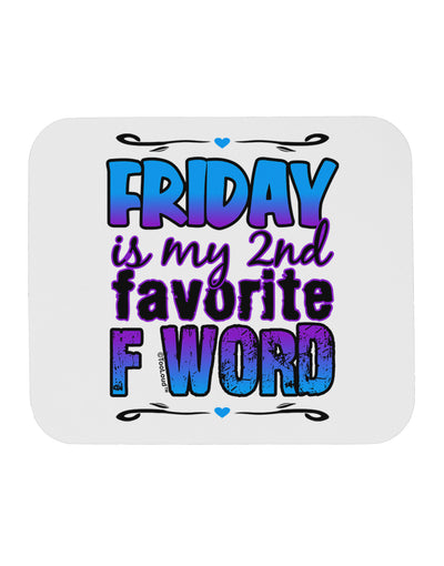 Friday - 2nd Favorite F Word Mousepad-TooLoud-White-Davson Sales