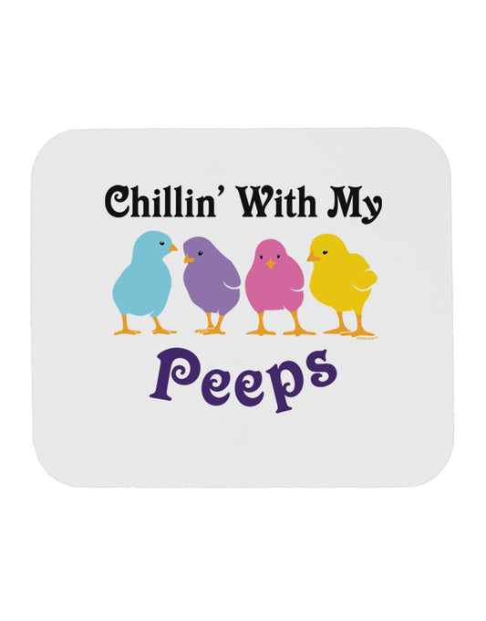 Chillin With My Peeps Mousepad-TooLoud-White-Davson Sales