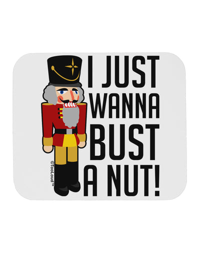 I Just Wanna Bust A Nut Nutcracker Mousepad by TooLoud-TooLoud-White-Davson Sales