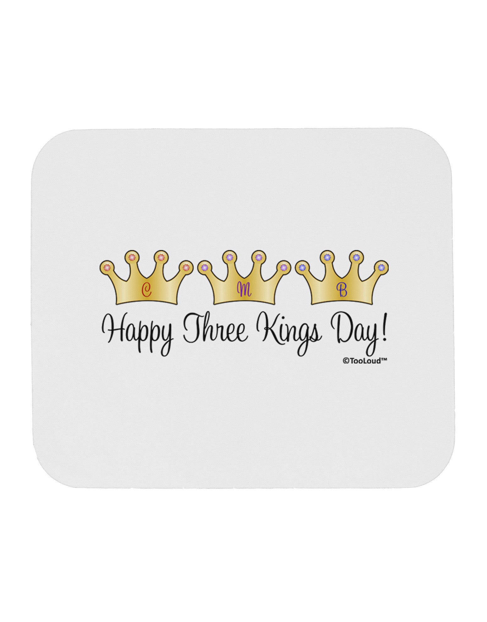 Happy Three Kings Day - 3 Crowns Mousepad by TooLoud-TooLoud-White-Davson Sales