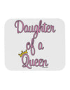 Daughter of a Queen - Matching Mom and Daughter Design Mousepad by TooLoud-TooLoud-White-Davson Sales