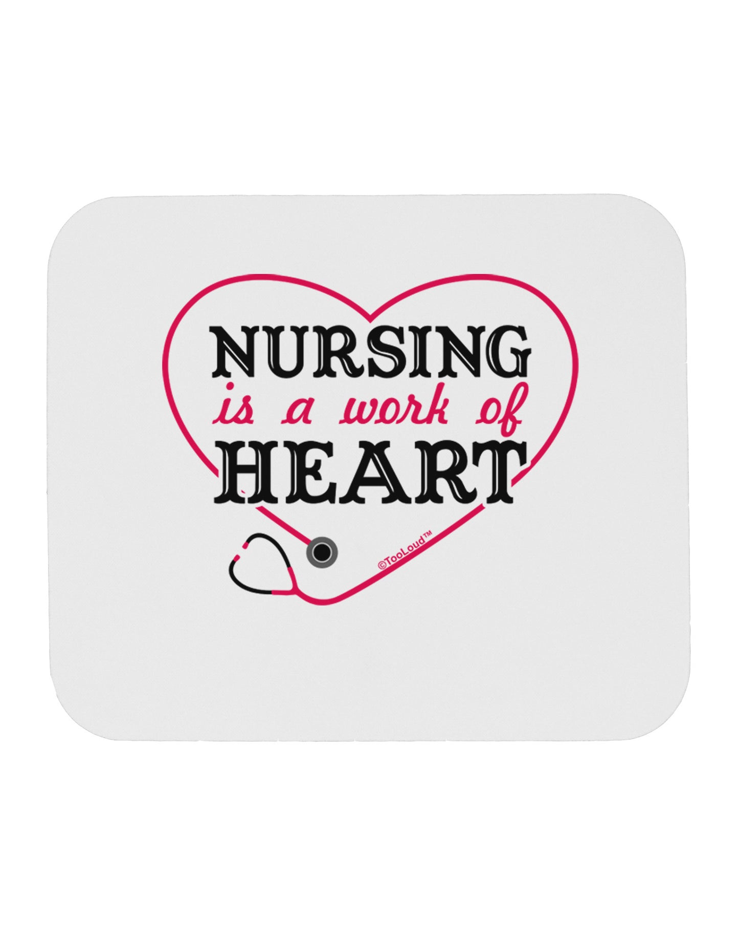 Nursing Is A Work Of Heart Mousepad-TooLoud-White-Davson Sales