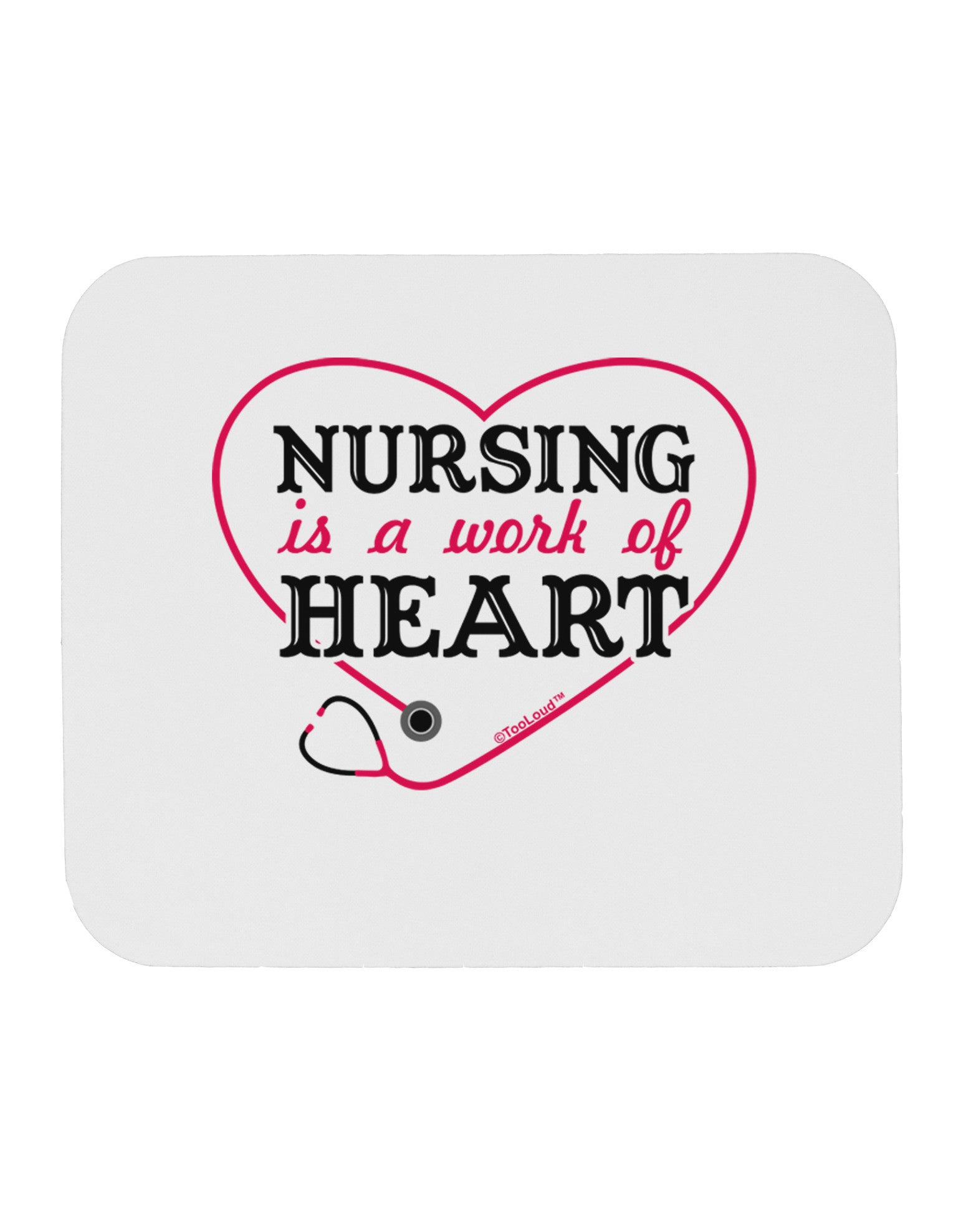 Nursing Is A Work Of Heart Mousepad-TooLoud-White-Davson Sales