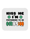 Kiss Me I'm Pretending to Be Irish Mousepad by TooLoud-TooLoud-White-Davson Sales