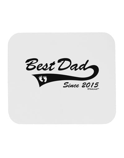 Best Dad Since 2015 Mousepad by TooLoud-TooLoud-White-Davson Sales