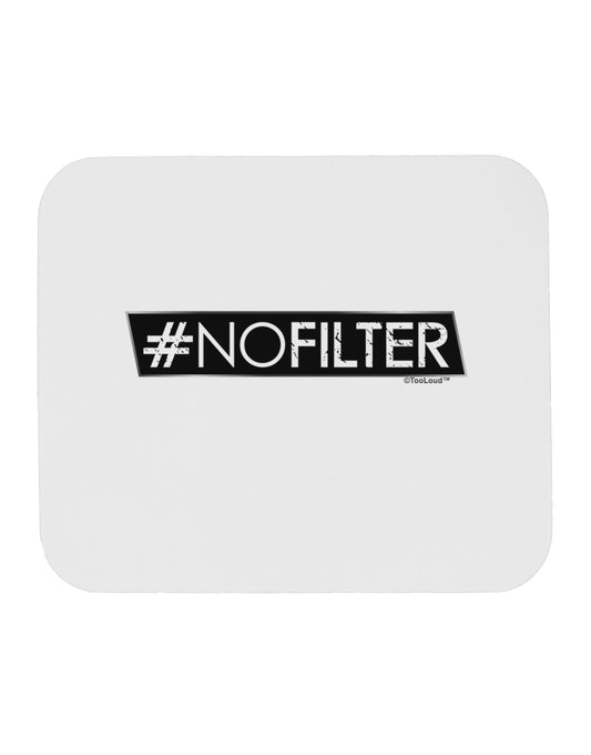 Hashtag No Filter Mousepad-TooLoud-White-Davson Sales