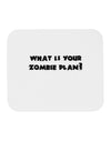 What Is Your Zombie Plan Mousepad-TooLoud-White-Davson Sales