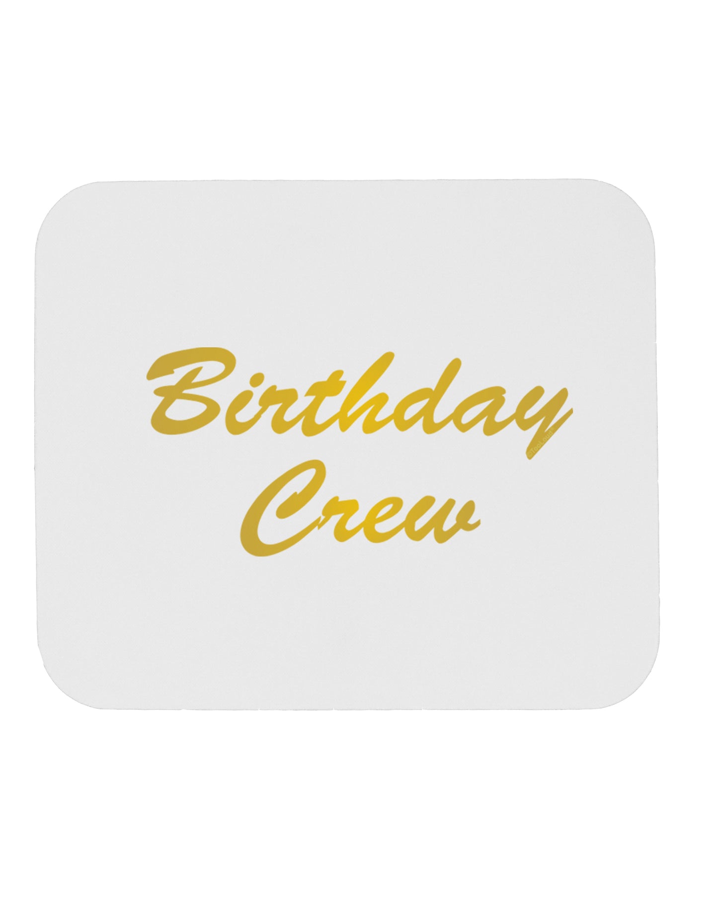 Birthday Crew Text Mousepad by TooLoud-TooLoud-White-Davson Sales