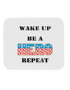 Wake Up Be A Hero Repeat Mousepad by TooLoud-TooLoud-White-Davson Sales